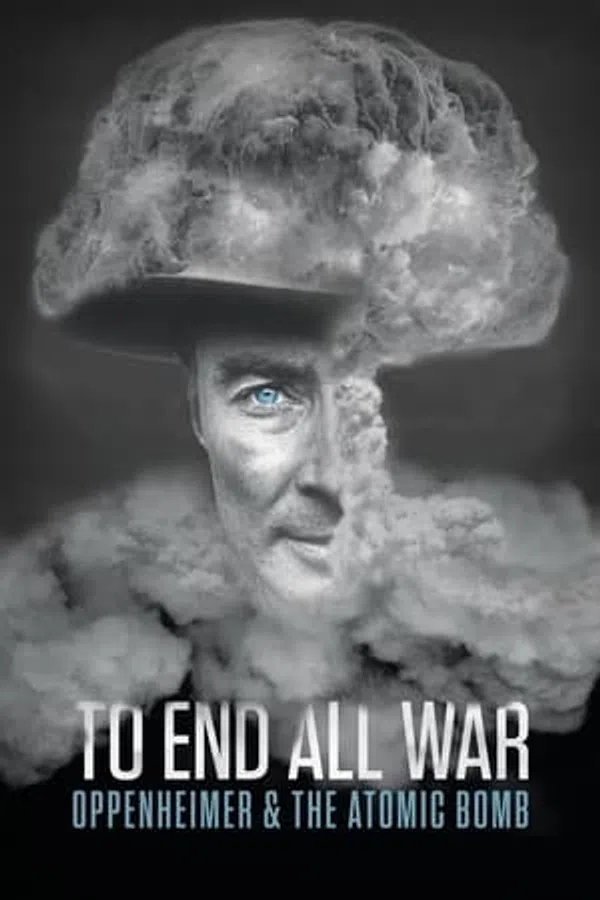To End All War: Oppenheimer & the Atomic Bomb Vietsub - Motchill